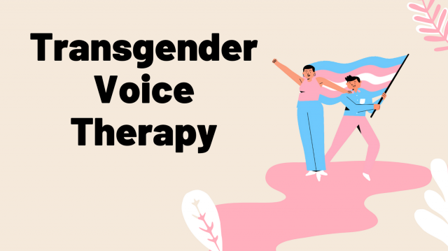 How to Find Your True Voice with Transgender Voice Therapy?
