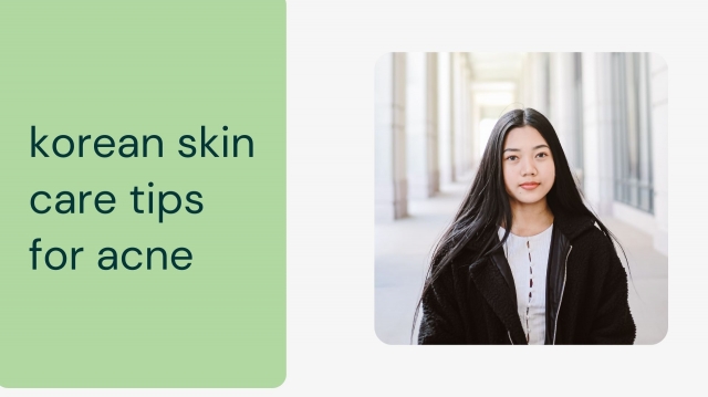 korean skin care tips for acne