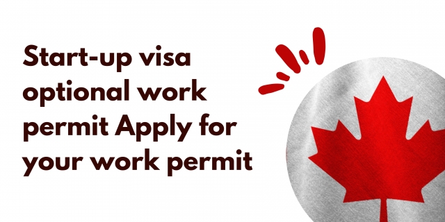 Start-up visa optional work permit Apply for your work permit