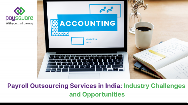 Payroll Outsourcing Services in India: Industry Challenges and Opportunities