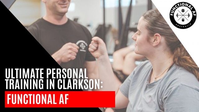 Enjoy The Ultimate Personal Training Experience in Clarkson with Functional AF