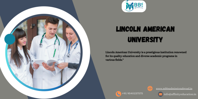 Unlocking the Potential of Lincoln American University for Your MBBS Journey