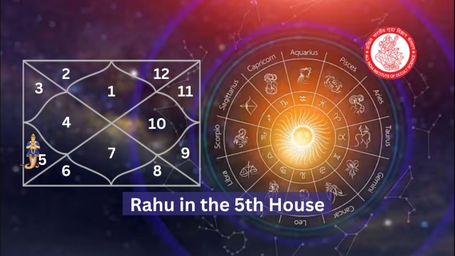 Rahu in the 5th House: Know the Effects of Rahu in the 5th House