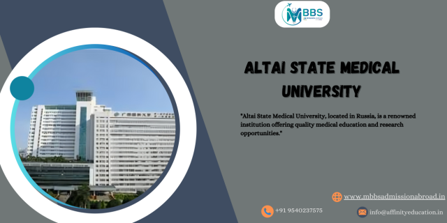 Unlocking the Potential: Altai State Medical University, MBBS Abroad