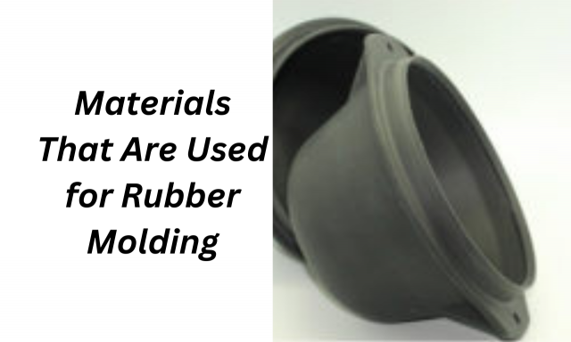 Materials That Are Used for Rubber Molding