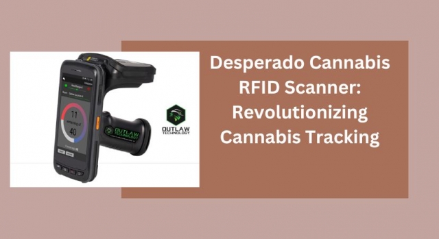 Desperado Cannabis RFID Scanner: Revolutionizing Cannabis Tracking