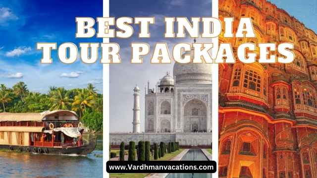 Best India Tour Packages: Plan Your Dream Getaway in 2024