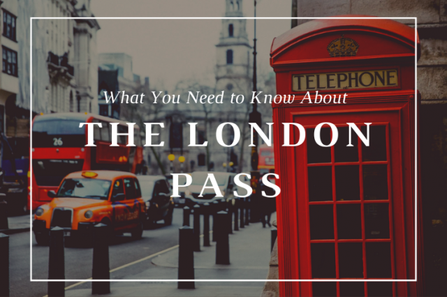 What You Need to Know About the London Pass