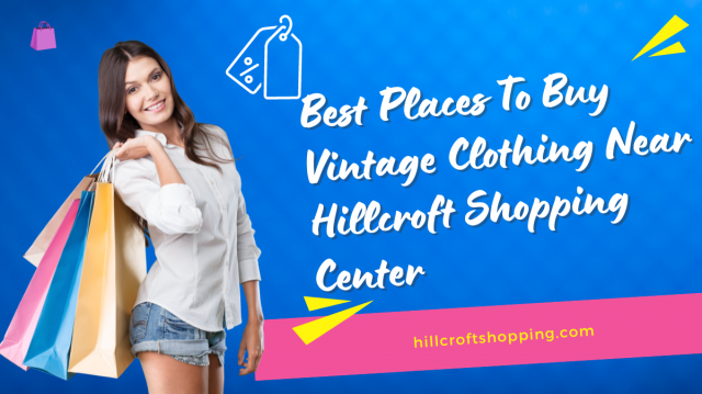 Best Vintage Clothing Stores Near Hillcroft Shopping Center