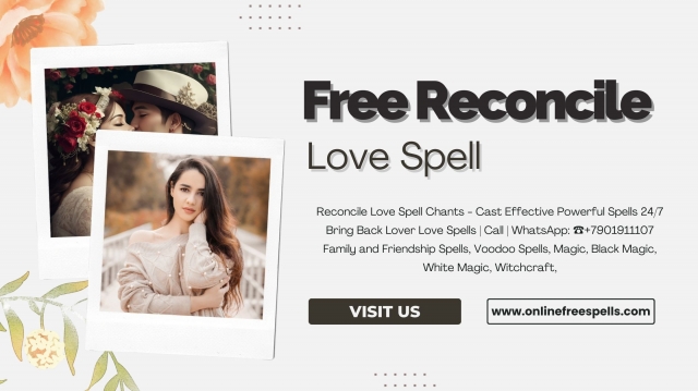 Bringing Back Lost Love: How Free Reconcile Love Spells Can Help