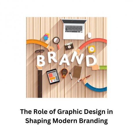 The Role of Graphic Design in Shaping Modern Branding