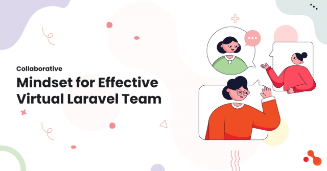 Collaborative Mindset for Effective Virtual Laravel Team 