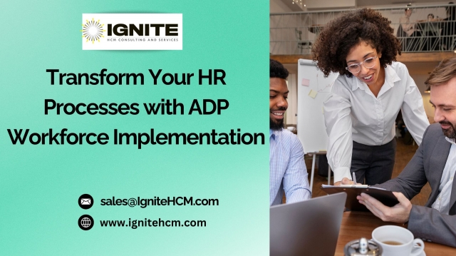 Transform Your HR Processes with ADP Workforce Implementation-Ignite HCM
