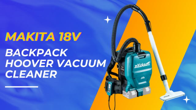 The Makita 18V- Latest Innovation That Has Got Your Back!