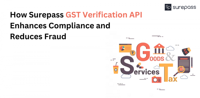 How Surepass GST Verification API Enhances Compliance and Reduces Fraud