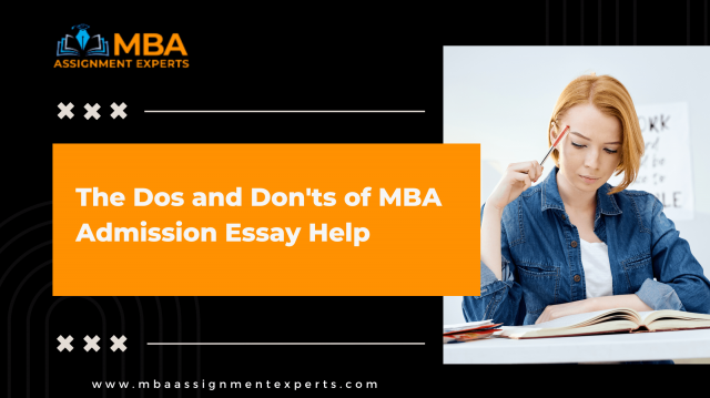 The Dos and Don'ts of MBA Admission Essay Help