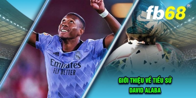 David Alaba – Cầu thủ bóng đá nổi tiếng người nước Áo