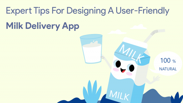 Expert Tips for Designing a User-Friendly Milk Delivery App