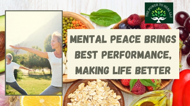 Mental Peace Brings Best Performance, Making Life Better