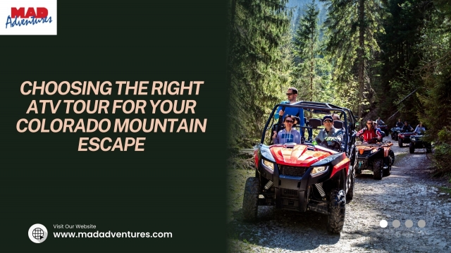 Choosing the Right ATV Tour for Your Colorado Mountain Escape