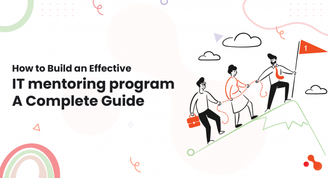 How to Build an Effective IT mentoring program: A Complete Guide