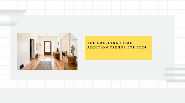 The Emerging Home Addition Trends for 2024