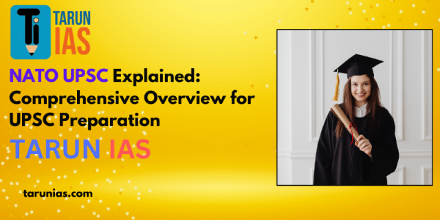NATO UPSC Explained: Comprehensive Overview for UPSC Preparation