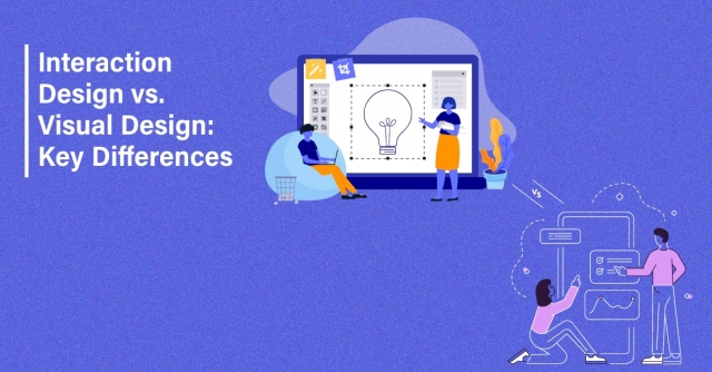 Interaction Design vs. Visual Design: Key Differences