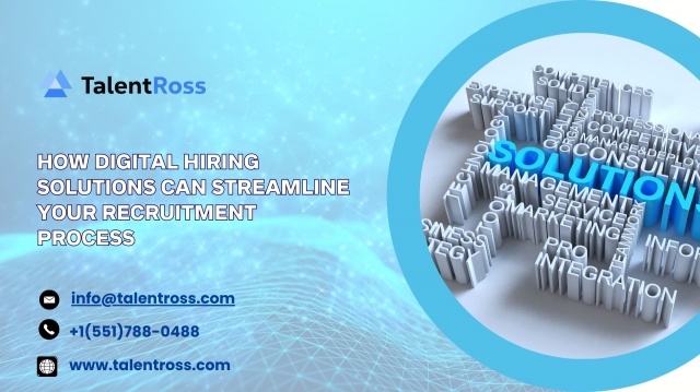 How Digital Hiring Solutions Can Streamline Your Recruitment Process