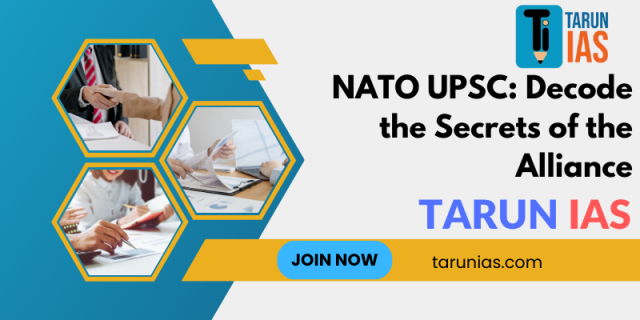 NATO UPSC: Decode the Secrets of the Alliance