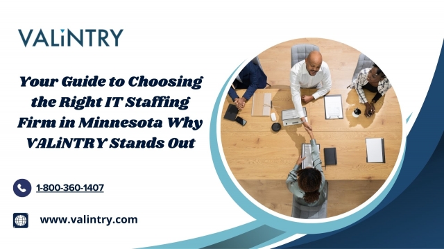 Your Guide to Choosing the Right IT Staffing Firm in Minnesota Why VALiNTRY Stands Out