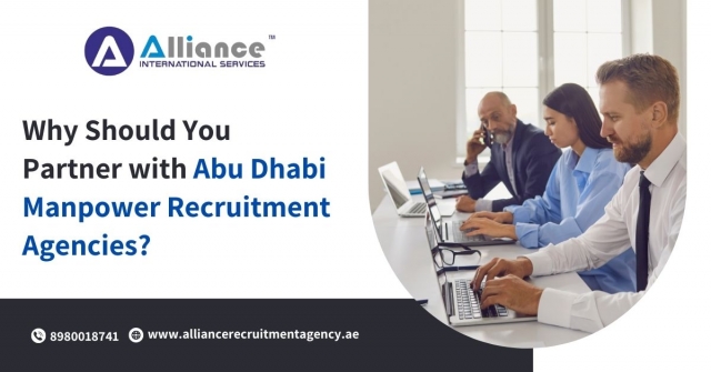 Why Should You Partner with Abu Dhabi Manpower Recruitment Agencies?