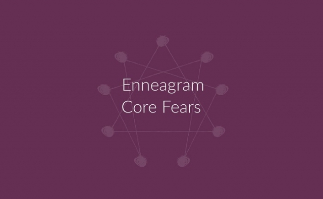 Know the Enneagram Core Fears