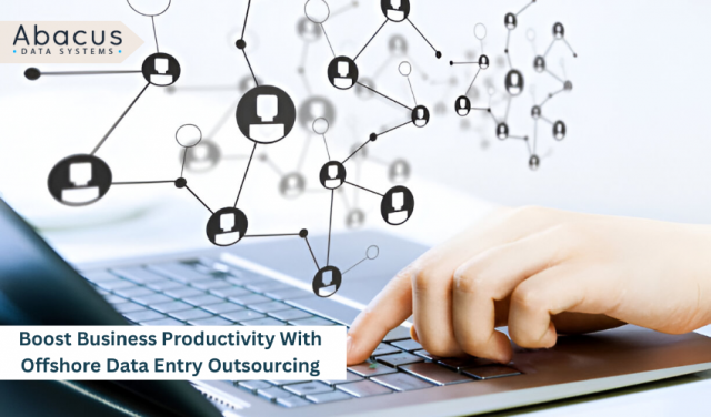 Boost Business Productivity With Offshore Data Entry Outsourcing