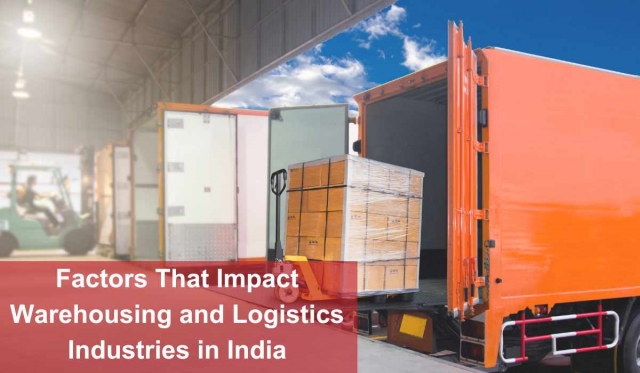 Factors That Impact Warehousing and Logistics Industries in India