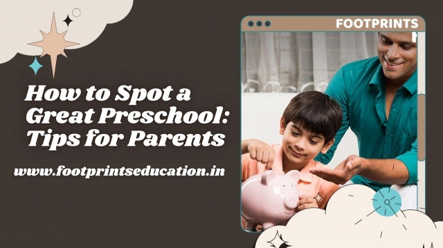 How to Spot a Great Preschool: Tips for Parents