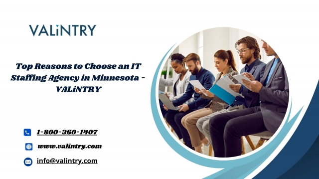 Top Reasons to Choose an IT Staffing Agency in Minnesota — VALiNTRY