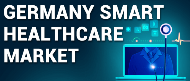 Germany Smart Healthcare Market Size and Growth Forecast : Top Manufacturers,Future Developments