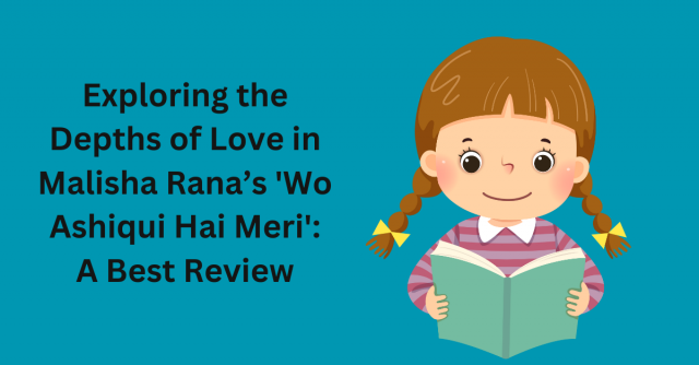 Exploring the Depths of Love in Malisha Rana’s 'Wo Ashiqui Hai Meri'