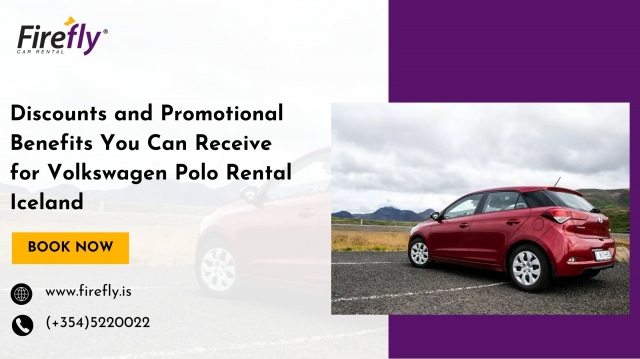 Discounts and Promotional Benefits You Can Receive for Volkswagen Polo Rental Iceland