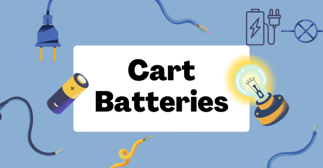 The Ultimate Guide to Cart Batteries | Everything You Need to Know