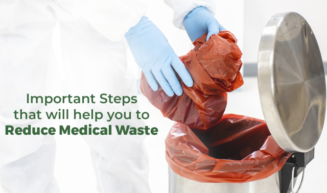 IMPORTANT STEPS THAT WILL HELP YOU TO REDUCE MEDICAL WASTE