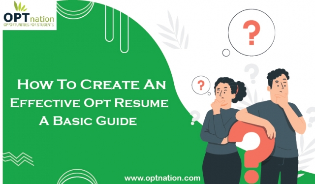 How to Create an Effective OPT Resume- A Basic Guide