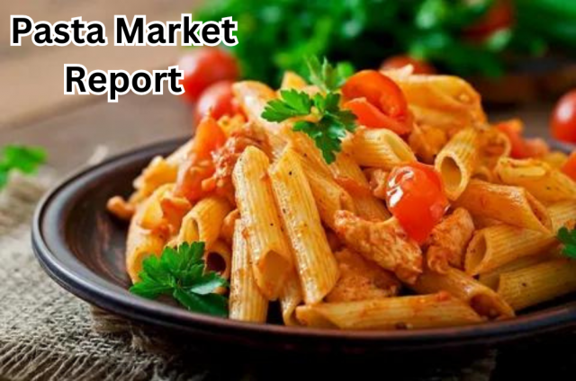 Pasta Market Size, Share, Opportunities, Trends, 2032