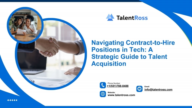 Navigating Contract-to-Hire Positions in Tech A Strategic Guide to Talent Acquisition