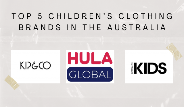 Top 5 Kids’ Clothing Brands in Australia