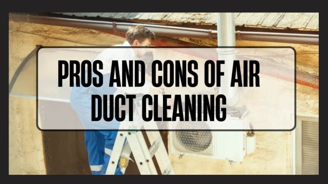 Pros And Cons Of Air Duct Cleaning