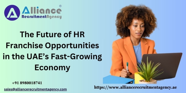 The Future of HR Franchise Opportunities in the UAE’s Fast-Growing Economy