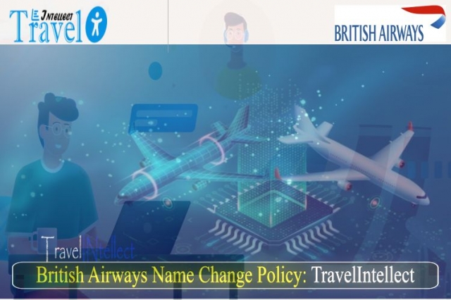 British Airways Name Change/Correction Policy and Fee