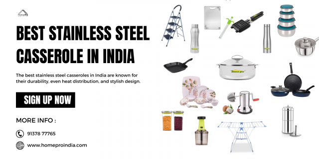 Discover the Best Stainless Steel Casserole in India: A Kitchen Essential for Every Home